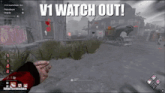 a screen shot of a video game with the words v1 watch out