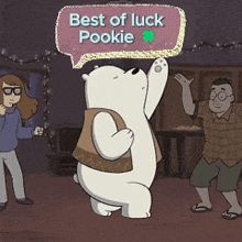 a cartoon bear with a speech bubble saying best of luck pookie