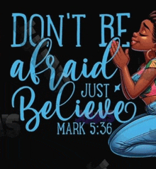 a cartoon of a woman praying with the words do n't be afraid just believe mark 5:36