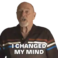 an older man says i changed my mind