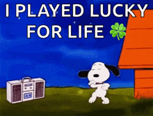 a cartoon of snoopy dancing with the words " i played lucky for life " above him