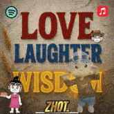 a poster that says love laughter wisdom with a monkey on it