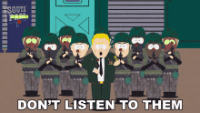 Dont Listen To Them South Park GIF