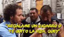 Regálame Un Cigarro O Te Quito La Vida Güey GIF - Luisito Comunica Wey Guey GIFs