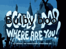 Bulby Boo Bulby GIF - Bulby Boo Bulby Scooby Doo GIFs