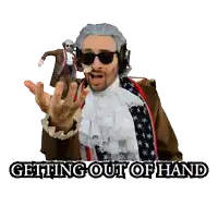 a sticker of a man in a costume with the words getting out of hand