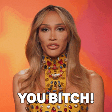 a woman in a yellow dress says you bitch in white letters