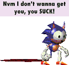 a cartoon of sonic the hedgehog with the words " nvm i don 't wanna get you you suck "