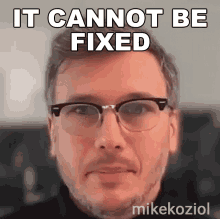 It Cannot Be Fixed Mike Koziol GIF - It Cannot Be Fixed Mike Koziol Biznessrebels GIFs