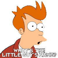 Whats The Little Guys Name Philip J Fry Sticker - Whats The Little Guys Name Philip J Fry Futurama Stickers