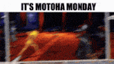 a blurred image with the words it 's motoha monday below it