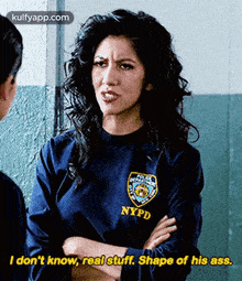 Nypdi Don'T Know, Real Stuff. Shape Of His Ass..Gif GIF - Nypdi Don'T Know Real Stuff. Shape Of His Ass. Stephanie Beatriz GIFs