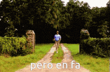 a painting of a man walking down a dirt road with pero en fa in white letters
