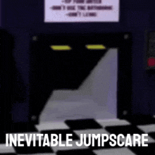 a black and white checkered floor with the words inevitable jumpscare written on it