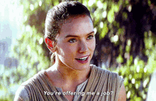 Star Wars Rey GIF - Star Wars Rey Youre Offering Me A Job GIFs