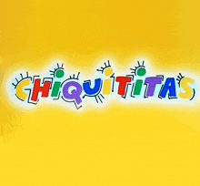 a yellow background with the word chiquititas written in different colors
