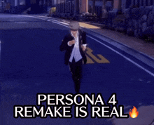 a person walking down a street with the words persona 4 remake is real on the bottom