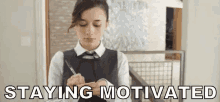 Staying Motivated GIF