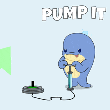 a cartoon of a whale pumping a green tube with the words pump it written above it