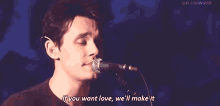 John Mayer Singing GIF - John Mayer Singing If You Want Love Well Make It GIFs