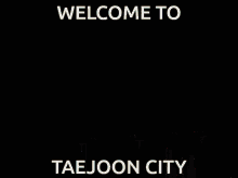 Welcome To Taejoon City Taejoon GIF