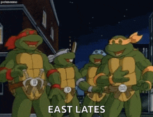a group of teenage mutant ninja turtles standing next to each other with the words east late written on the bottom .