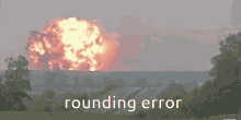 Rounding Error Explosion GIF - Rounding Error Explosion GIFs