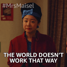 the world doesn%27t work that way mei stephanie hsu the marvelous mrs maisel that%27s not the way things are