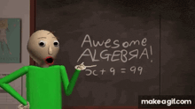 a cartoon character stands in front of a blackboard that says awesome algebra oct 9 = 99