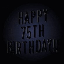 Happy 75th Birthday GIF - Happy 75th Birthday 75 75th GIFs