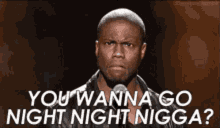 Kevin Hart You Wanna Go Night Night GIF - Kevin Hart You Wanna Go Night Night Serious Face GIFs