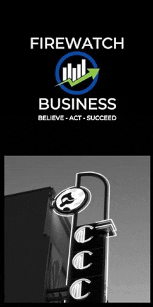 a sign that says firewatch business believe act succeed on it