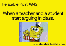 relatable post spongebob when a teacher and a student start arguing in class eat hands