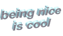 Being Nice Is Cool Funny GIF - Being Nice Is Cool Funny Sarcastic GIFs