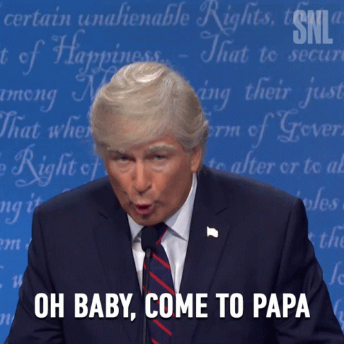 oh-baby-come-to-papa-donald-trump.gif