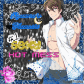 a picture of a man with the words # 1 sexy hot mess