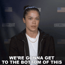 Were Gonna Get To The Bottom Of This Kaycee Clark GIF - Were Gonna Get To The Bottom Of This Kaycee Clark The Challenge World Championship GIFs
