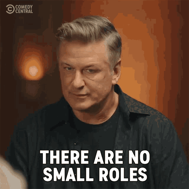 There Are No Small Roles Minor Role GIF There Are No Small Roles