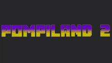 the word pompiland 2 is written in purple and yellow