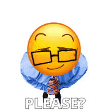 a smiley face wearing glasses and a blue shirt says please ?