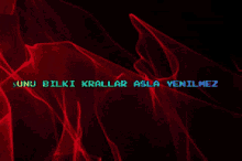 a red background with the words " sunu bilki krallar asla yenilmez " on it