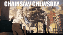 Chainsaw Man Chainsawman Tuesday Chewsday Anime GIF - Chainsaw Man Chainsawman Tuesday Chewsday Anime GIFs