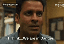I Think We Are In Danger.Gif GIF - I Think We Are In Danger Family Man Manoj Bajpayee GIFs