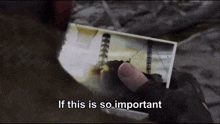 a person is holding a picture with the words if this is so important written below it