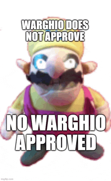 warghio does not approve no warghio approved with a picture of warghio