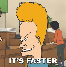a cartoon character says it 's faster
