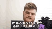 It Should Be Just A Quick For You Quick One GIF - It Should Be Just A Quick For You Quick One Fast GIFs