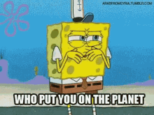 Funnynotfunny Yes GIF - Funnynotfunny Yes Who Put You On The Planet GIFs