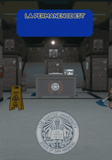 a sign that says la permanence est is above a seal of los santos university