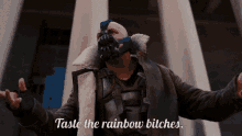 taste the rainbow bitches bane batman tom hardy